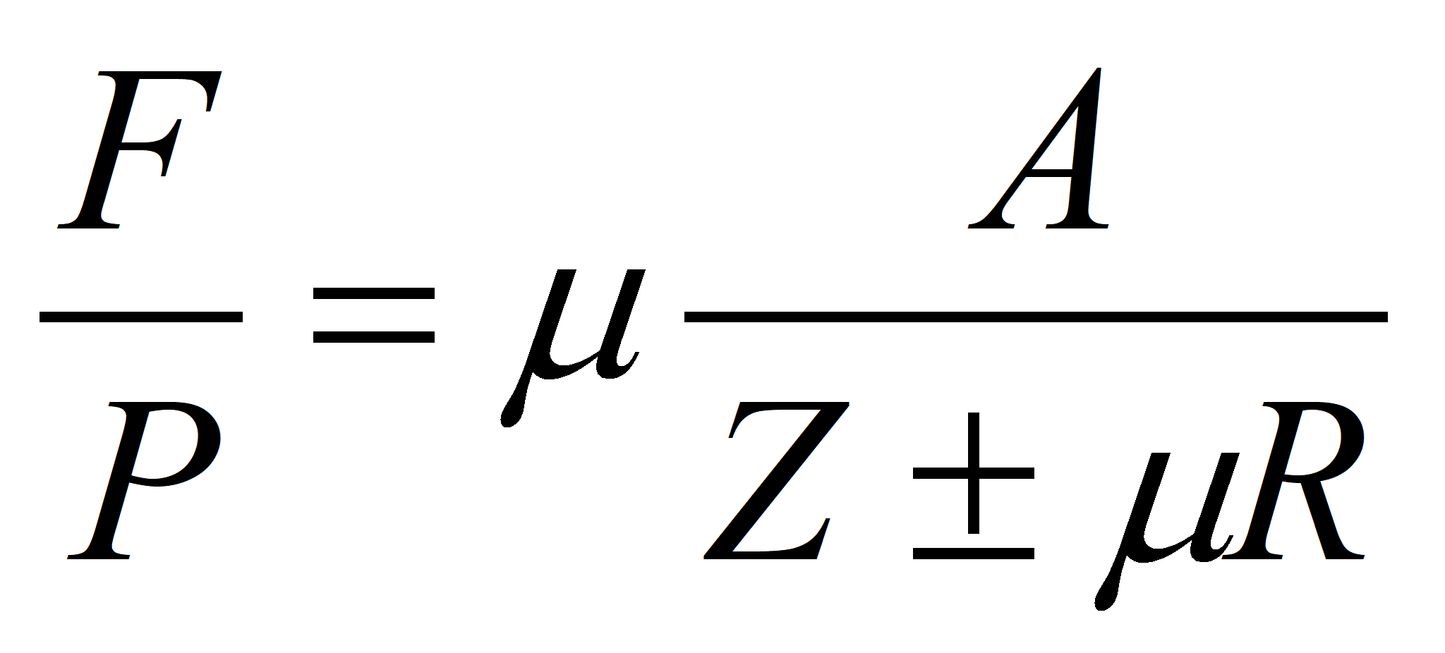 F divided by P equals mu times A divided by Z plus or minus mu R